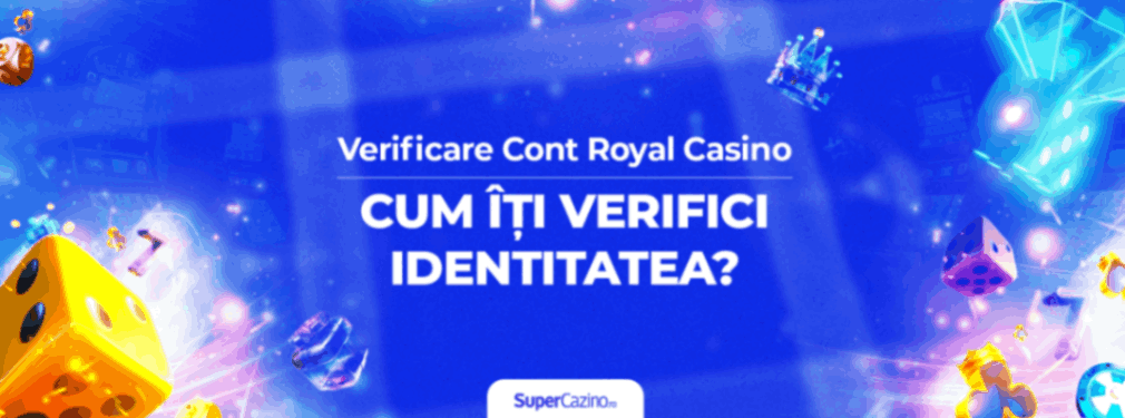 verificare cont royal casino