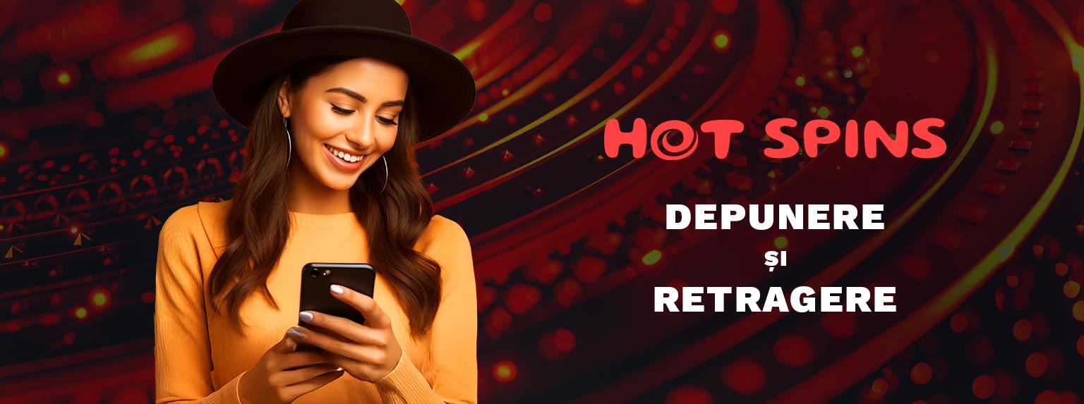 metode pentru hot spins depunere si retragere