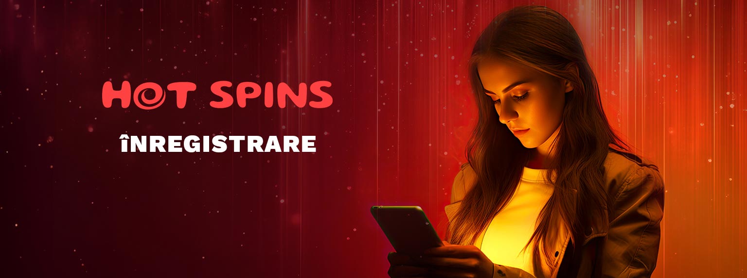 cum completezi formularul hot spins inregistrare